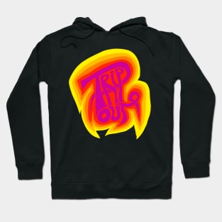 Trip out Hoodie